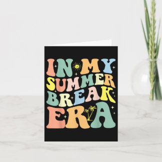 In My Summer Break Era Groovy Teacher Summer Break Card