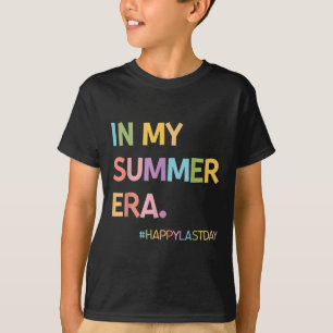 In My Summer Era Summer Break End Of School Year T T-Shirt