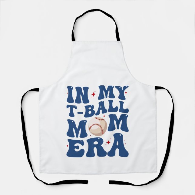 In My T-Ball Mom Era Tee-Ball Mom Mother's Day  Apron (Front)