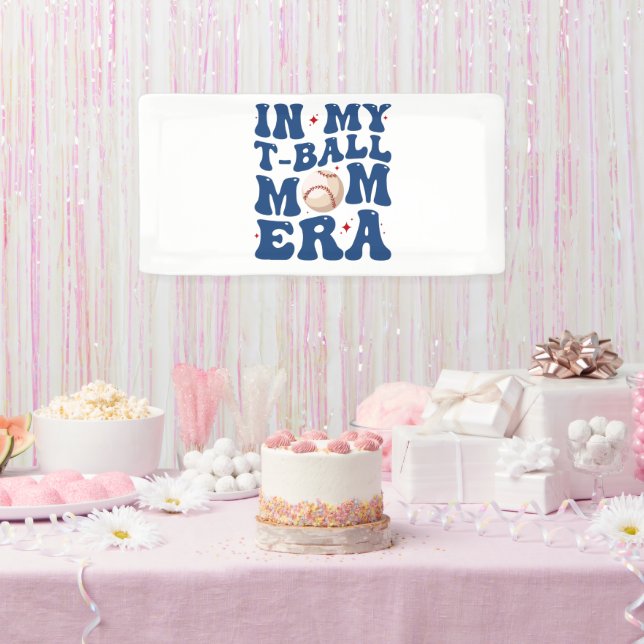 In My T-Ball Mom Era Tee-Ball Mom Mother's Day  Banner (Party)
