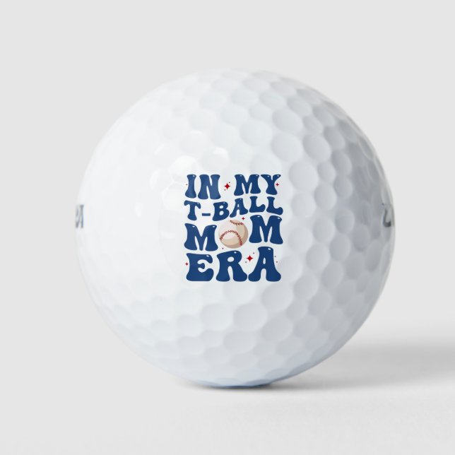 In My T-Ball Mom Era Tee-Ball Mom Mother's Day  Golf Balls (Front)