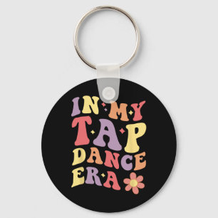 In My Tap Dance Era Girls Women Tap Dancer Tap Dan Keychain