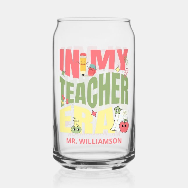 In My Teacher Era Back To School Can Glass (Front)