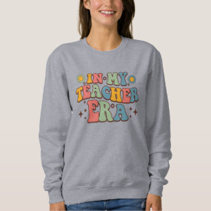 In My Teacher Era Groovy Lettering Sweatshirt