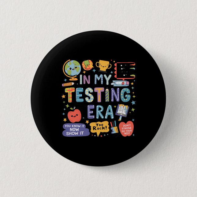 In My Testing Era Teachers Student Rock The Test T 2 Inch Round Button (Front)