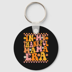In My Thankful Mama Era Fall Pumpkin Groovy Thanks Keychain