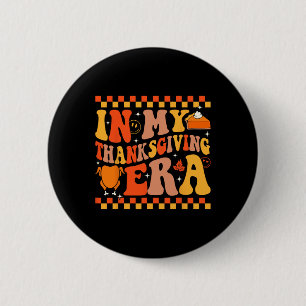 In My Thanksgiving Era Groovy Thanksgiving Turkey  2 Inch Round Button