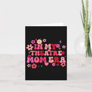 In My Theatre Mom Era Funny Theatre Mom Vintage Mo Card