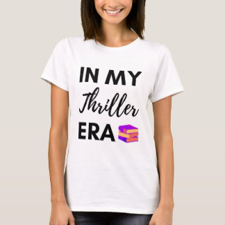 In My Thriller Era - Bookish Design T-Shirt