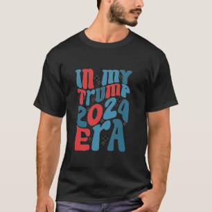 In My Trump 2024 Era Groovy Trump 2024 Election Re T-Shirt