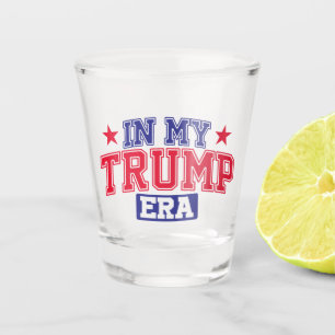 In My Trump Era  Shot Glass