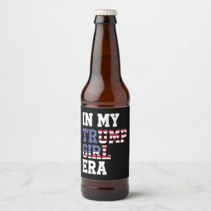 In My Trump Girl Era US 47th President Beer Bottle Label