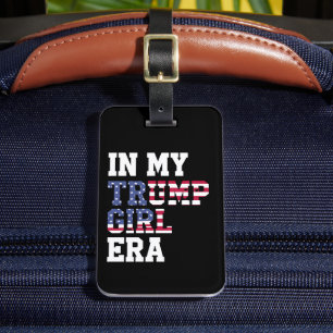 In My Trump Girl Era US 47th President Luggage Tag