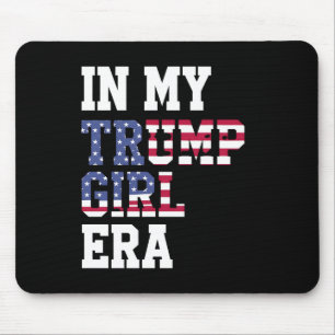In My Trump Girl Era US 47th President Mouse Pad