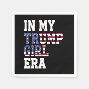 In My Trump Girl Era US 47th President Napkin