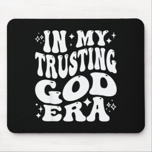 In My Trusting God Era, Religious, Christian Faith Mouse Pad
