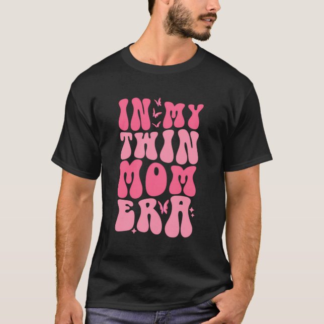 In My Twin Mom Era Funny Expecting New Mom Life T-Shirt (Front)