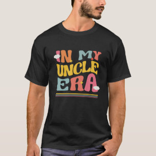 In My Uncle Era Funny Family Pun Groovy Uncle Retr T-Shirt