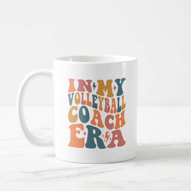 In my Volleyball Coach Era Coffee Mug (Left)