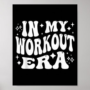 In My Workout Era, Fitness Motivation, Gym Lover Poster