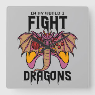 In My World I Fight Dragons Square Wall Clock