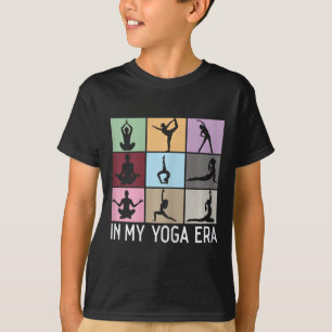 In My Yoga Era Funny Girls Yoga Yogi Mom Meditatio T-Shirt