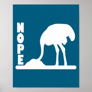 In Nope Ostrich Head Sand Sarcastic Poster