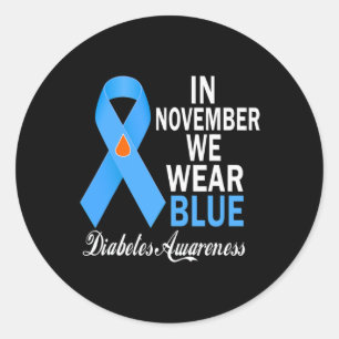 In November We Wear Blue Diabetes Awareness Blue R Classic Round Sticker