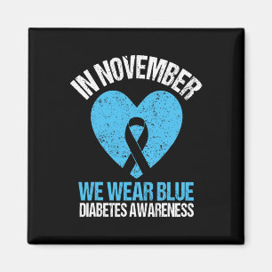 In November We Wear Blue Diabetes Awareness Blue R Magnet