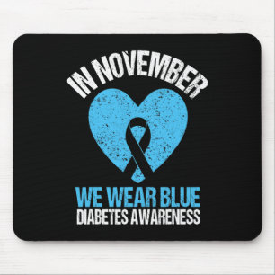 In November We Wear Blue Diabetes Awareness Blue R Mouse Pad