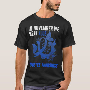 In November We Wear Blue Diabetes Awareness Blue R T-Shirt