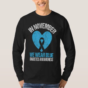 In November We Wear Blue Diabetes Awareness Blue R T-Shirt