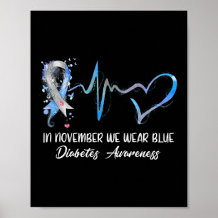In November We Wear Blue Diabetes Awareness Gifts  Poster