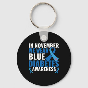 In November We Wear Blue Diabetes Awareness  Keychain