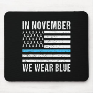 In November We Wear Blue Diabetes Awareness Month Mouse Pad