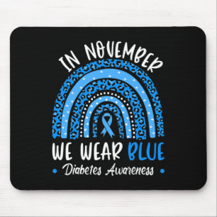 In November We Wear Blue Diabetes Awareness Rainbo Mouse Pad