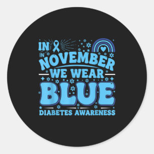 In November We Wear Blue Diabetes Awareness Ribbon Classic Round Sticker