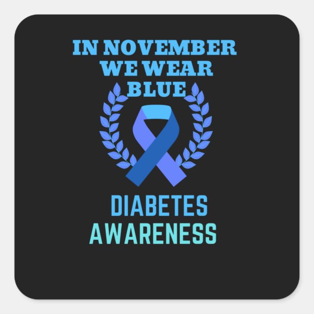 In November We Wear Blue Diabetes Awareness Square Sticker (Front)