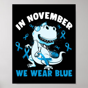 In November We Wear Blue Diabetes Awareness Trex D Poster