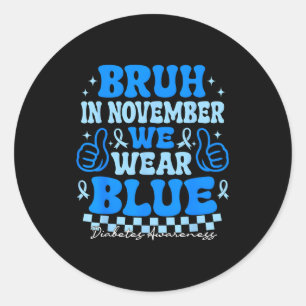 In November We Wear Blue Diabetes Awareness Type 1 Classic Round Sticker