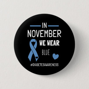 In November We Wear Blue Diabetic Type 1 Diabetes 2 Inch Round Button