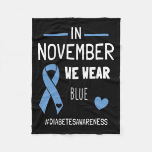 In November We Wear Blue Diabetic Type 1 Diabetes Fleece Blanket