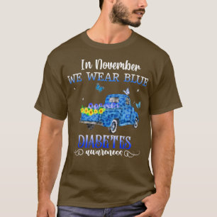 In November we wear blue Farm Truck Diabetes Aware T-Shirt