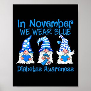 In November We Wear Blue Gnomes T1d Diabetes Aware Poster
