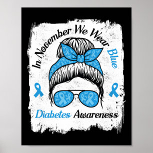 In November We Wear Blue Messy Hair Type Diabetes Poster