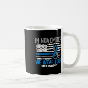 In November We Wear Blue T1d T2d Diabetic Diabetes Coffee Mug