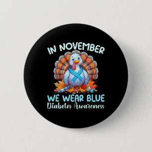 In November We Wear Blue Turkey Thankful Diabetes 2 Inch Round Button