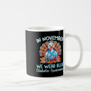 In November We Wear Blue Turkey Thankful Diabetes Coffee Mug