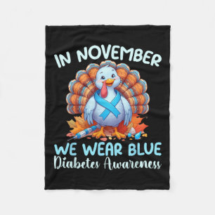 In November We Wear Blue Turkey Thankful Diabetes  Fleece Blanket
