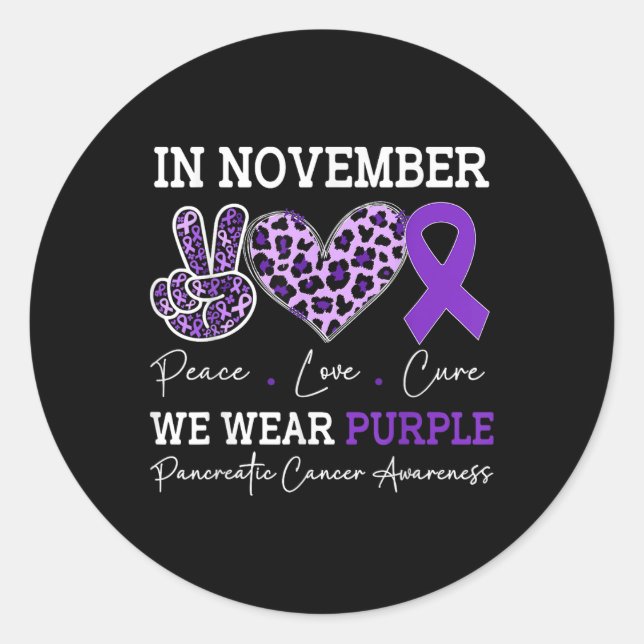 In November We Wear Purple For Pancreatic Cancer A Classic Round Sticker (Front)